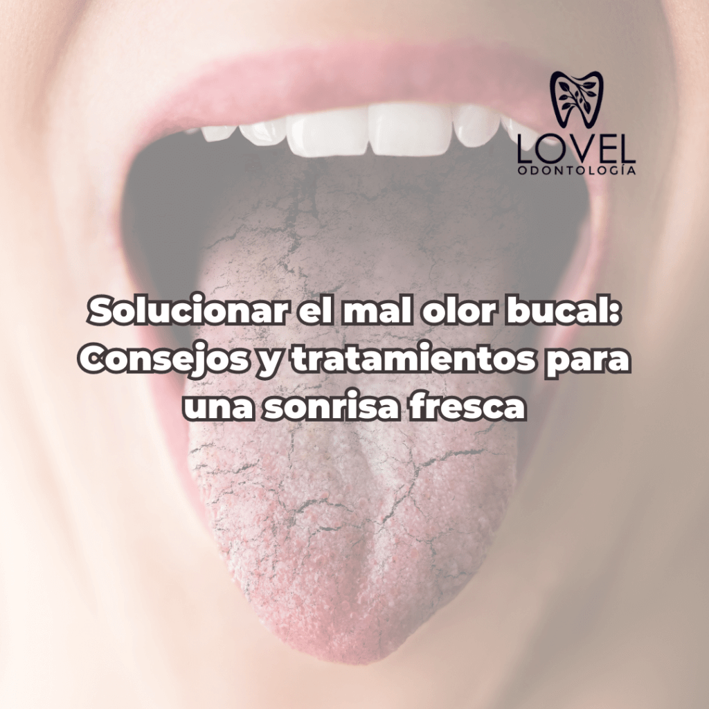 Descubre cómo solucionar el mal olor bucal y disfruta de una sonrisa fresca