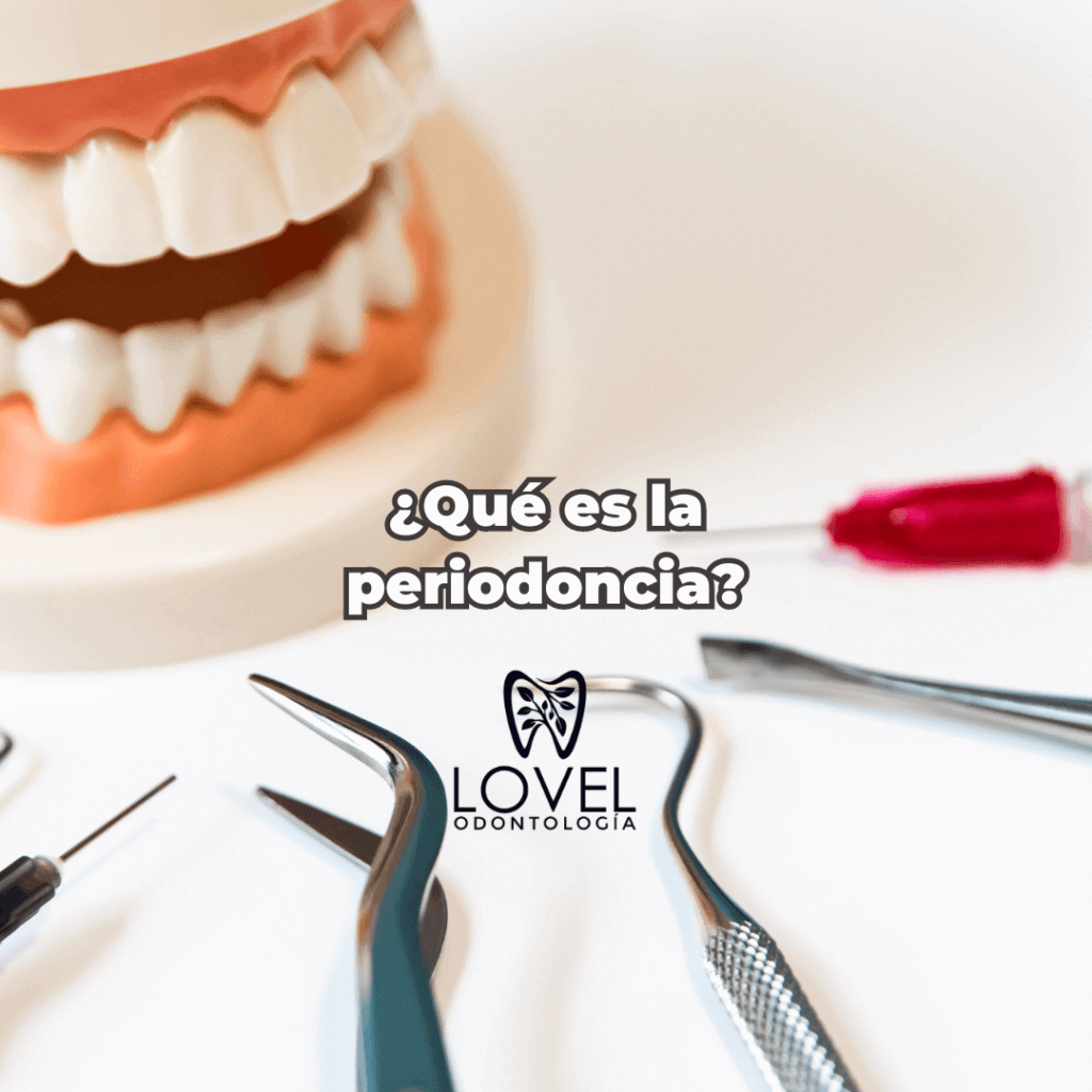 ¿Qué es la Periodoncia?