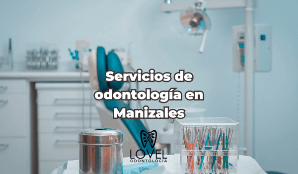 Servicios de odontología en Manizales